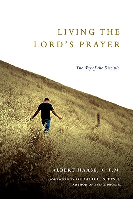 Living the Lord's Prayer The Way of the Disciple