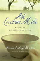 Extra Mile â A Story of Embracing God`s Call 