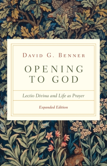 Opening to God â Lectio Divina and Life as Prayer 