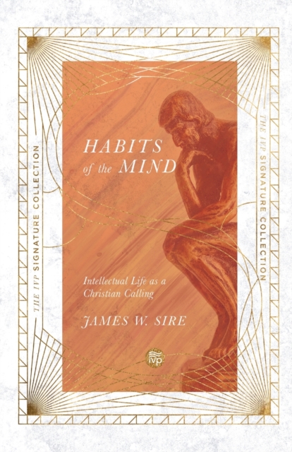 Habits of the Mind â Intellectual Life as a Christian Calling 