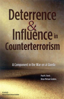 Deterrence and Influence in Counterterrorism A Component in the War on Al Qaeda