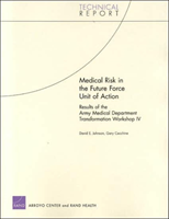 Medical Risk in the Future Force Unit of Action Results of the Army Medical Department Transformation Workshop IV
