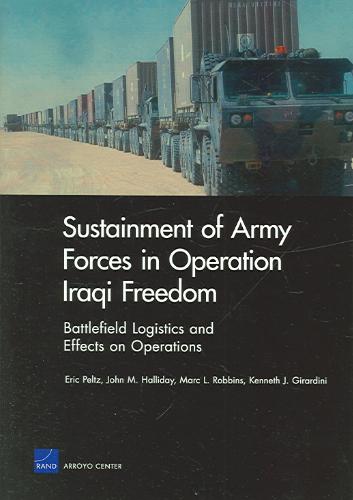 Sustainment of Army Forces in Operation Iraqi Freedom Battlefield Logistics and Effe