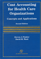 Cost Accounting for Health Care Organizations Concepts and Applications