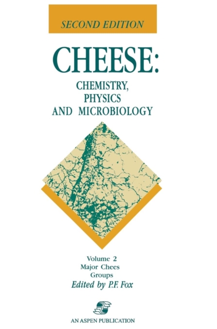 Cheese: Chemistry, Physics and Microbiology Volume 2 Major Cheese Groups