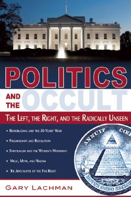 Politics and the Occult The Left, the Right, and the Radically Unseen