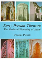 Early Persian Tilework The Medieval Flowering of Kash