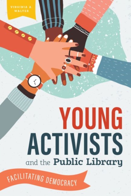 Young Activists and the Public Library Facilitating Democracy