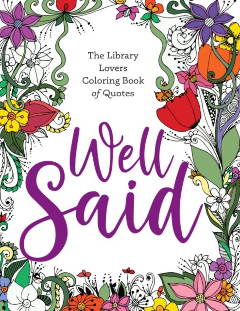 Well Said The Library Lovers Coloring Book of Quotes