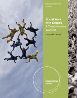 Social Work with Groups A Comprehensive Worktext, International Edition
