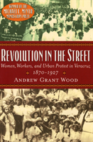Revolution in the Street Women, Workers, and Urban Prot