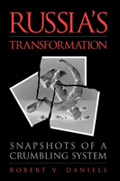 Russia's Transformation Snapshots of a Crumbling Syste
