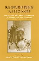 Reinventing Religions Syncretism and Transformation