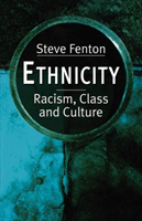 Ethnicity Racism, Class, and Culture