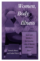 Women, Body, Illness Space and Identity in the Everyday Lives of Women with Chronic Illness