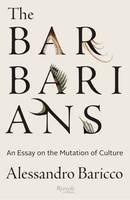 Barbarians An Essay on the Mutation of Cu