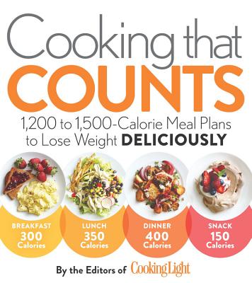 Cooking that Counts 1,200- to 1,500-Calorie Meal Plans to Lose Weight Deliciously