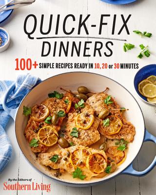 Quick-Fix Dinners 100 + Simple Recipes Ready in