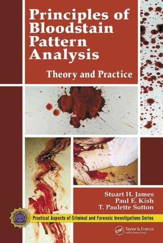 Principles of Bloodstain Pattern Analysis Theory and Practice