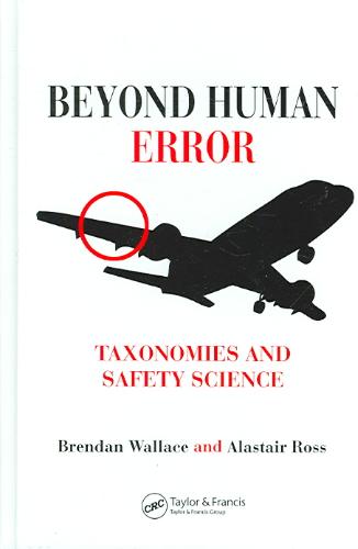 Beyond Human Error Taxonomies and Safety Science