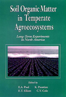 Soil Organic Matter in Temperate AgroecosystemsLong Term Experiments in North America 