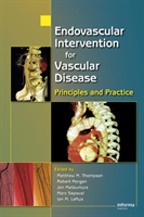 Endovascular Intervention for Vascular Disease Principles and Practice