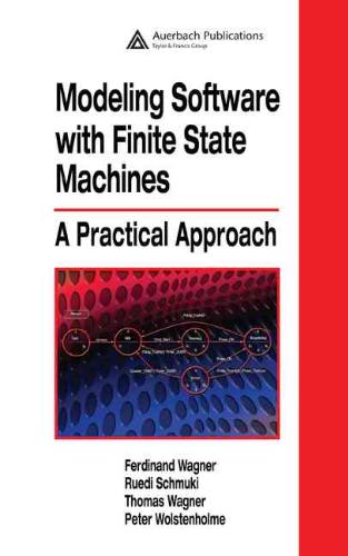 Modeling Software with Finite State Machines A Practical Approach