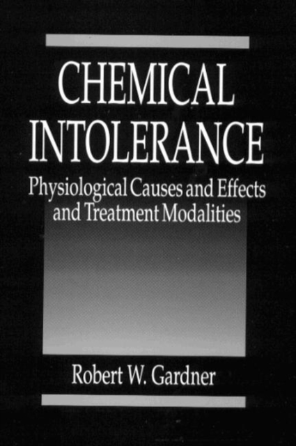 Chemical Intolerance Physiological Causes and Effects and Treatment Modalities