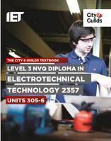 Level 3 NVQ Diploma in Electrotechnical Technology 2357 Units 305-306 Textbook 