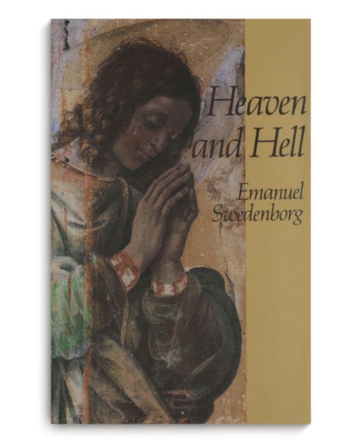 Heaven and Its Wonders and Hell From Things Heard and Seen