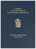 Lexicon to the Latin Text of the Theological Writings of Emanuel Swedenborg (1688-1772) 
