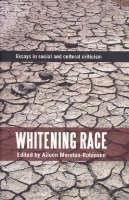 Whitening Race Essays in social and cultural criticism