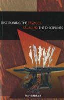 Disciplining the Savages Savaging the Disciplines 