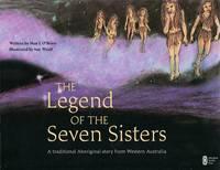 Legend of the Seven Sisters A Traditional Aboriginal Story from Western Australia