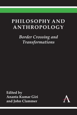 Philosophy and Anthropology Border Crossing and Transformations