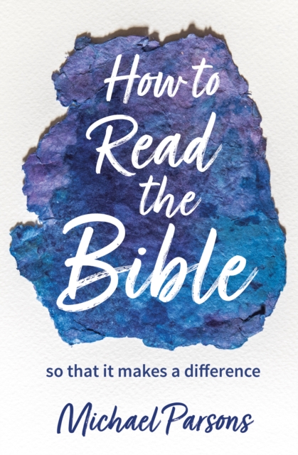 How to Read the Bible so that it makes a difference