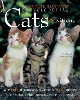 Complete Illustrated Encyclopedia of Cats & Kittens 