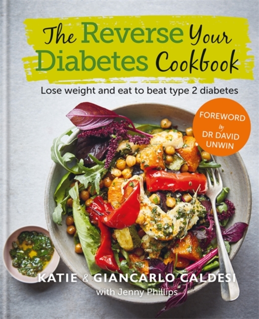 Reverse Your Diabetes Cookbook Lose weight and eat to beat type 2 diabetes