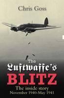 Luftwaffe's Blitz The Inside Story November 1940-May 1941