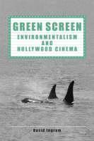 Green Screen Environmentalism and Hollywood Cinema