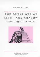 Great Art Of Light And Shadow Archaeology of the Cinema