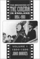 Beginnings Of The Cinema In England,1894-1901: Volume 1 1894-1896