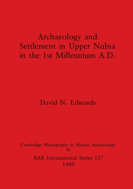 Archaeology and Settlement in Upper Nubia in the 1st Millennium A.D. 