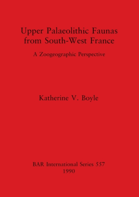 Upper Palaeolithic Faunas from South-West France A Zoogeographic Perspective
