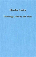 Technology, Industry and Trade The Levant versus Europe, 1250â1500