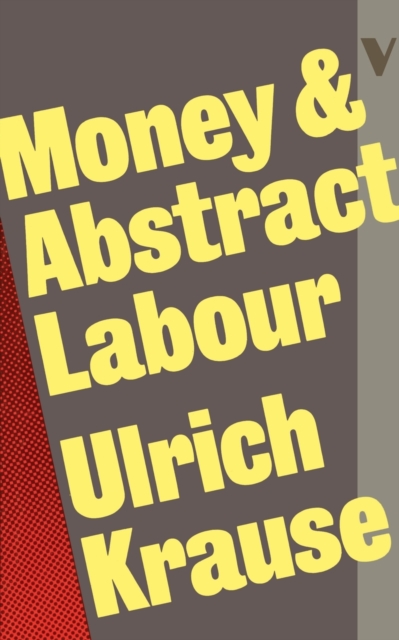 Money and Abstract Labour On the Analytical Foundations of Political Economy