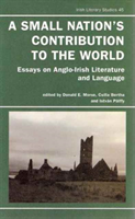 Small Nation's Contribution to the World Essays on Anglo-Irish Literatu