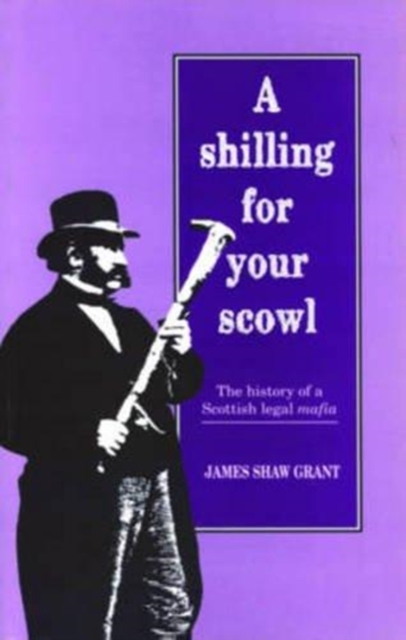 Shilling for Your Scowl The History of a Scottish Lega