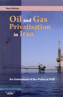 Oil and Gas Privatization in Iran an Assessment of the Political
