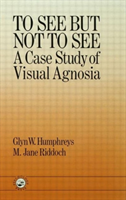 To See But Not To See: A Case Study Of Visual Agnosia